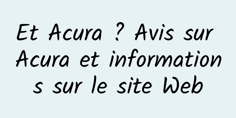 Et Acura ? Avis sur Acura et informations sur le site Web