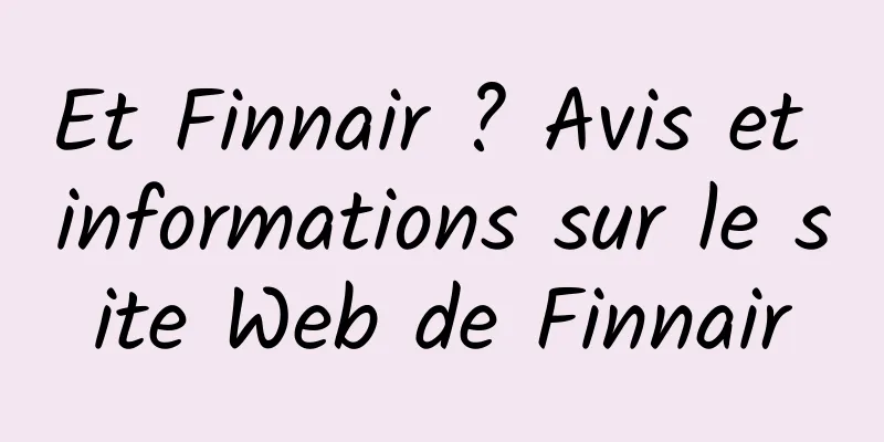 Et Finnair ? Avis et informations sur le site Web de Finnair
