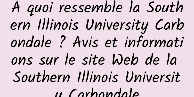 À quoi ressemble la Southern Illinois University Carbondale ? Avis et informations sur le site Web de la Southern Illinois University Carbondale