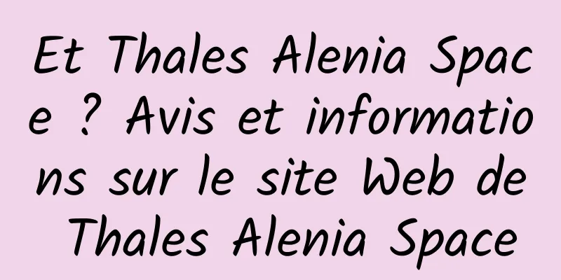 Et Thales Alenia Space ? Avis et informations sur le site Web de Thales Alenia Space