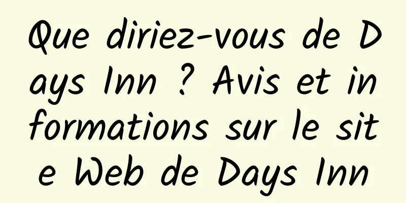 Que diriez-vous de Days Inn ? Avis et informations sur le site Web de Days Inn