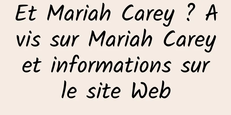 Et Mariah Carey ? Avis sur Mariah Carey et informations sur le site Web