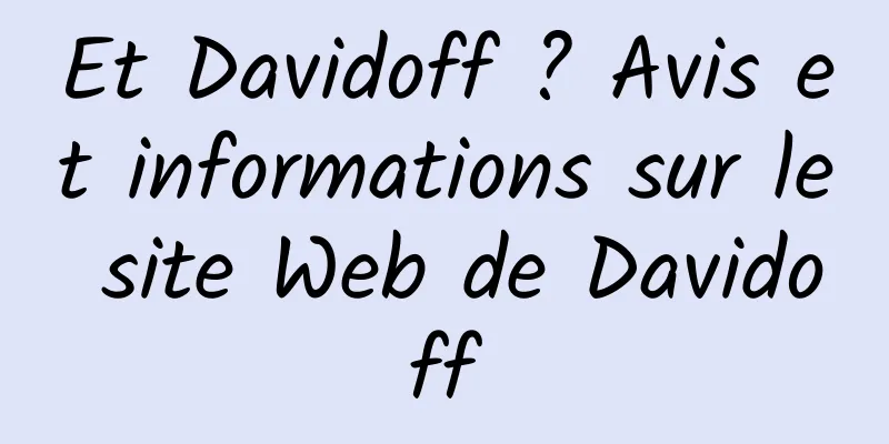 Et Davidoff ? Avis et informations sur le site Web de Davidoff