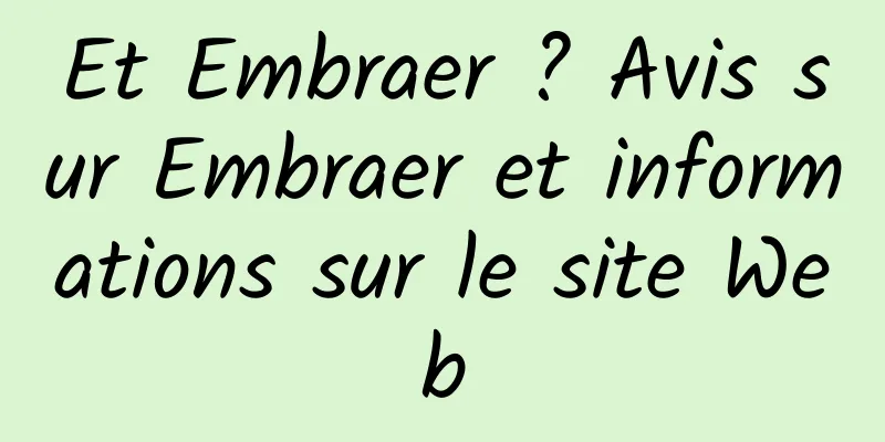 Et Embraer ? Avis sur Embraer et informations sur le site Web