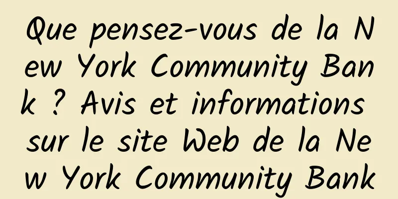 Que pensez-vous de la New York Community Bank ? Avis et informations sur le site Web de la New York Community Bank