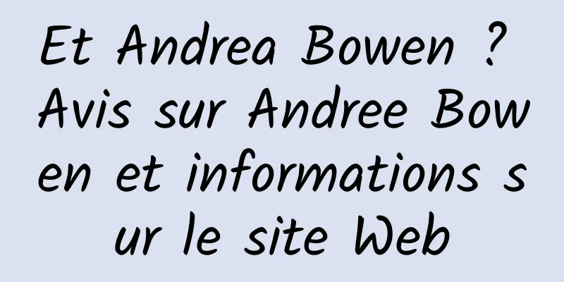 Et Andrea Bowen ? Avis sur Andree Bowen et informations sur le site Web