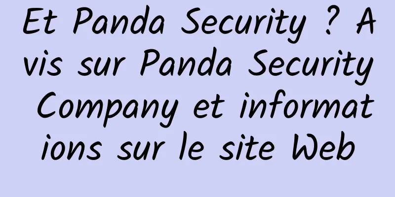 Et Panda Security ? Avis sur Panda Security Company et informations sur le site Web