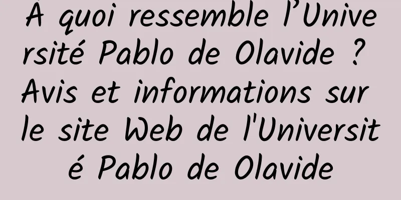 À quoi ressemble l’Université Pablo de Olavide ? Avis et informations sur le site Web de l'Université Pablo de Olavide