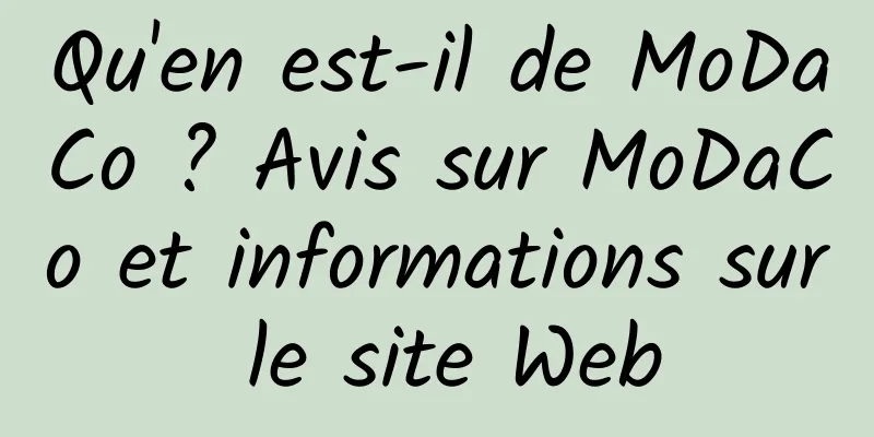 Qu'en est-il de MoDaCo ? Avis sur MoDaCo et informations sur le site Web