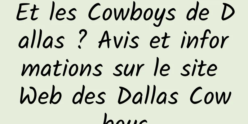 Et les Cowboys de Dallas ? Avis et informations sur le site Web des Dallas Cowboys