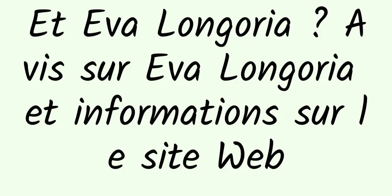 Et Eva Longoria ? Avis sur Eva Longoria et informations sur le site Web