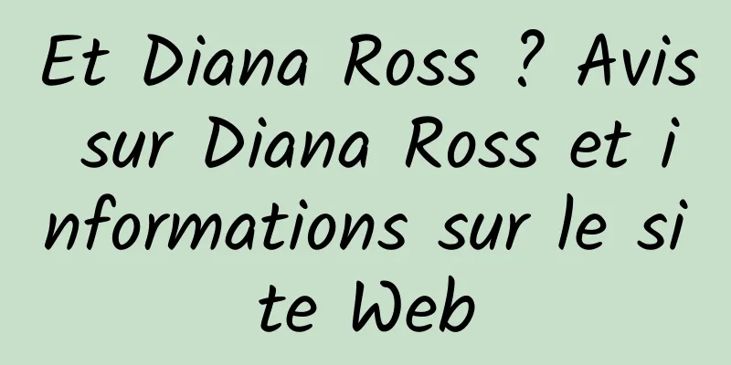 Et Diana Ross ? Avis sur Diana Ross et informations sur le site Web