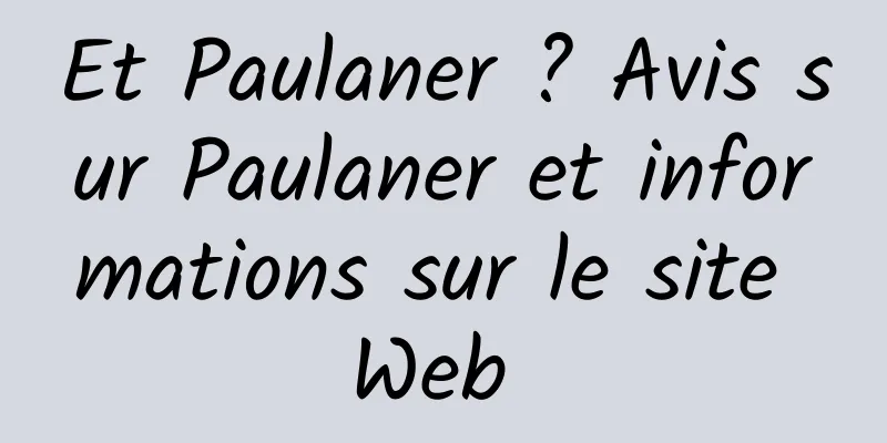 Et Paulaner ? Avis sur Paulaner et informations sur le site Web 