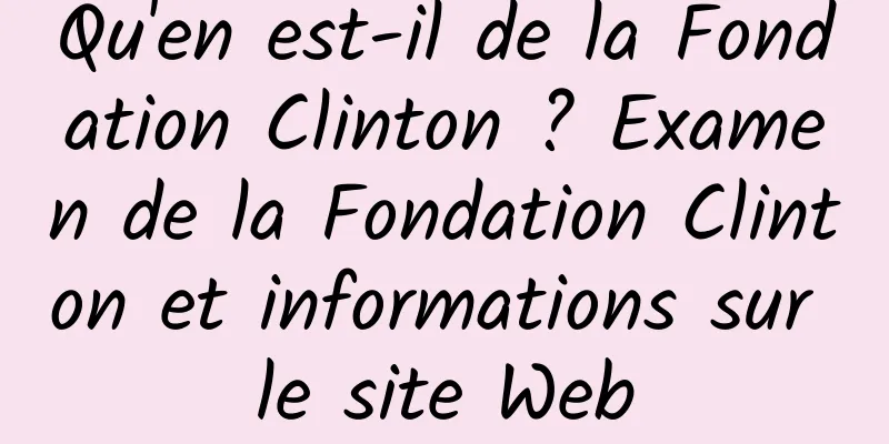 Qu'en est-il de la Fondation Clinton ? Examen de la Fondation Clinton et informations sur le site Web