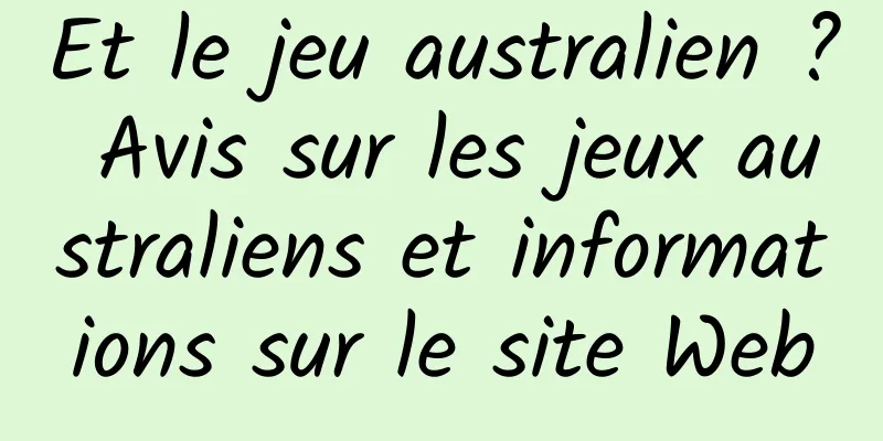 Et le jeu australien ? Avis sur les jeux australiens et informations sur le site Web