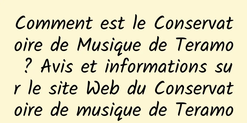 Comment est le Conservatoire de Musique de Teramo ? Avis et informations sur le site Web du Conservatoire de musique de Teramo