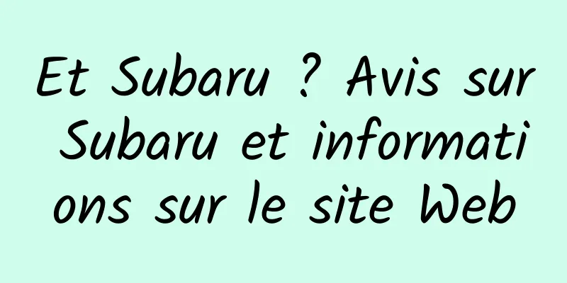 Et Subaru ? Avis sur Subaru et informations sur le site Web