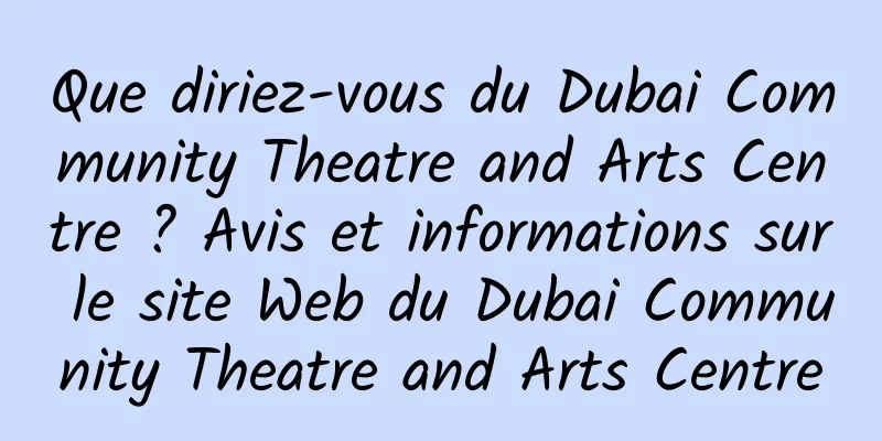 Que diriez-vous du Dubai Community Theatre and Arts Centre ? Avis et informations sur le site Web du Dubai Community Theatre and Arts Centre