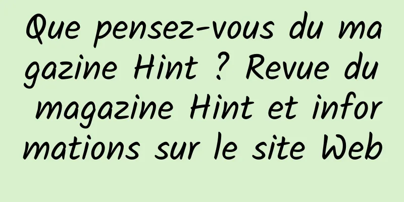 Que pensez-vous du magazine Hint ? Revue du magazine Hint et informations sur le site Web