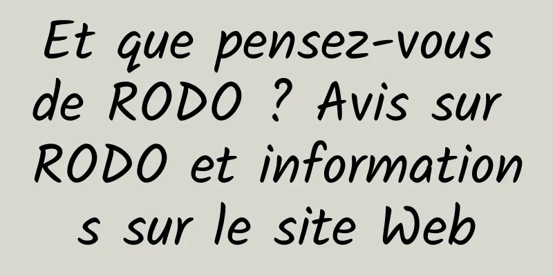 Et que pensez-vous de RODO ? Avis sur RODO et informations sur le site Web