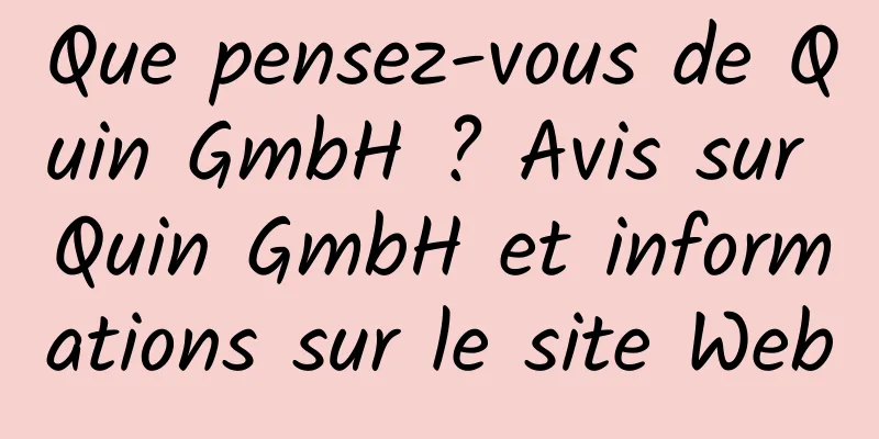 Que pensez-vous de Quin GmbH ? Avis sur Quin GmbH et informations sur le site Web