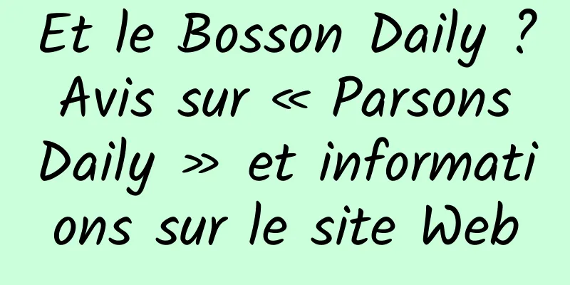 Et le Bosson Daily ? Avis sur « Parsons Daily » et informations sur le site Web