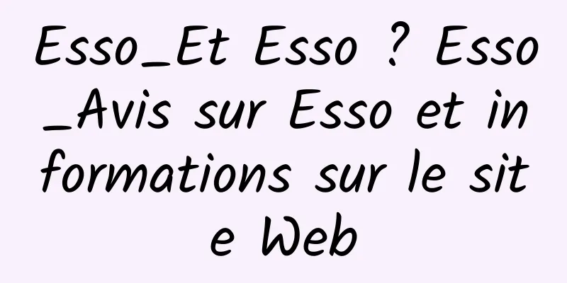 Esso_Et Esso ? Esso_Avis sur Esso et informations sur le site Web