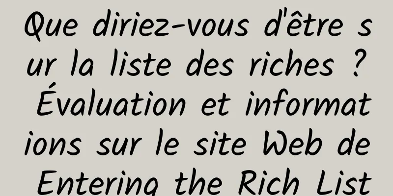 Que diriez-vous d'être sur la liste des riches ? Évaluation et informations sur le site Web de Entering the Rich List