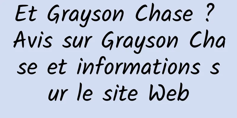 Et Grayson Chase ? Avis sur Grayson Chase et informations sur le site Web