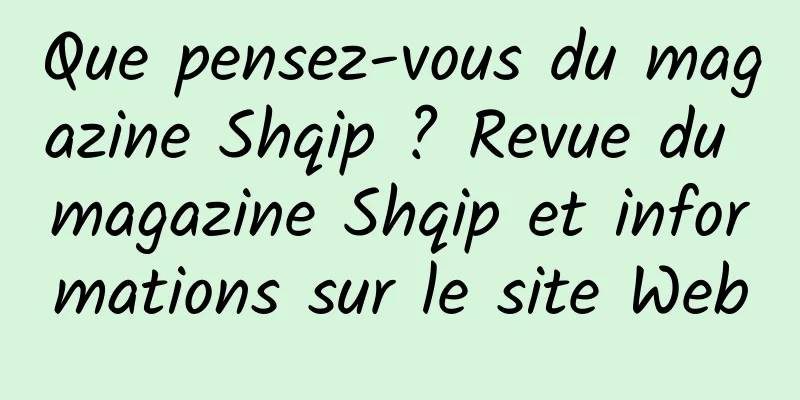Que pensez-vous du magazine Shqip ? Revue du magazine Shqip et informations sur le site Web