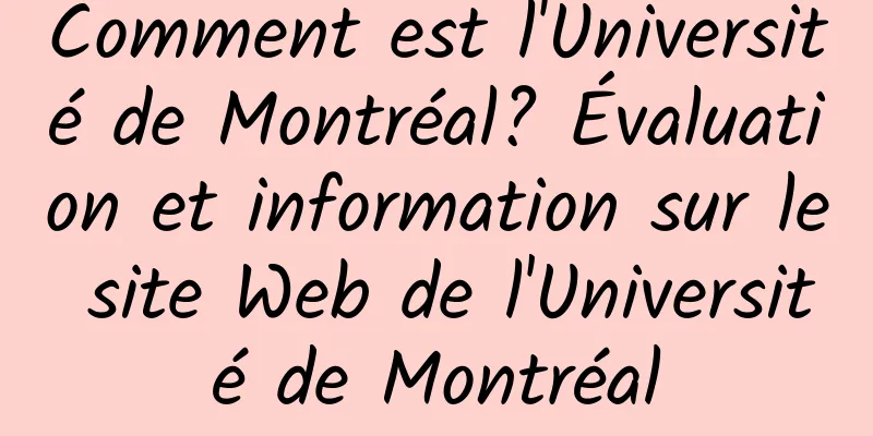 Comment est l'Université de Montréal? Évaluation et information sur le site Web de l'Université de Montréal