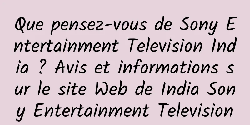 Que pensez-vous de Sony Entertainment Television India ? Avis et informations sur le site Web de India Sony Entertainment Television