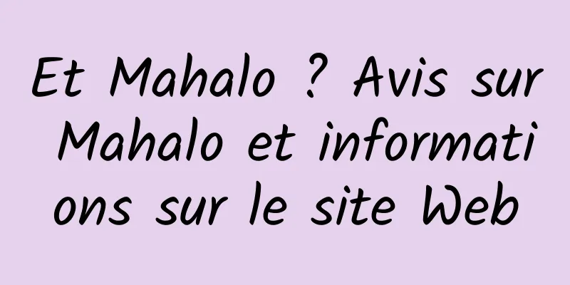 Et Mahalo ? Avis sur Mahalo et informations sur le site Web
