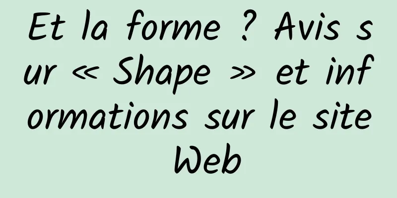 Et la forme ? Avis sur « Shape » et informations sur le site Web
