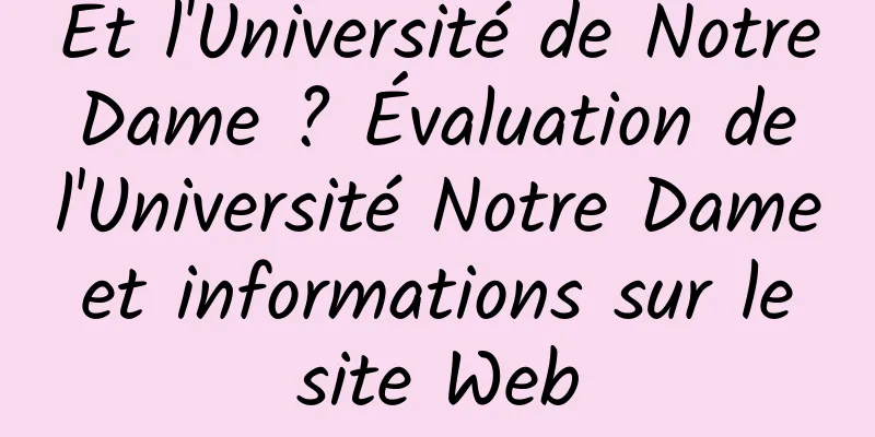 Et l'Université de Notre Dame ? Évaluation de l'Université Notre Dame et informations sur le site Web
