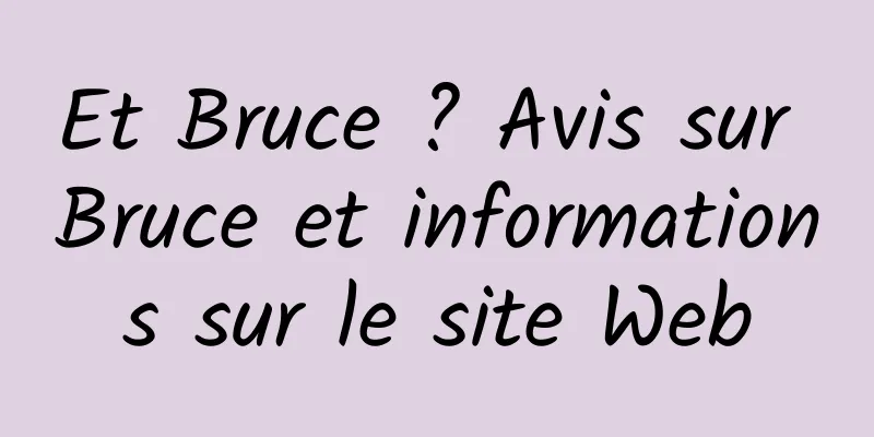 Et Bruce ? Avis sur Bruce et informations sur le site Web