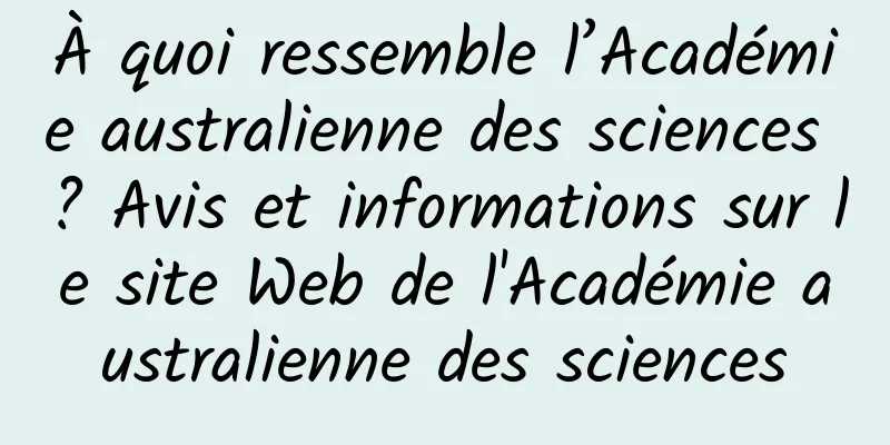 À quoi ressemble l’Académie australienne des sciences ? Avis et informations sur le site Web de l'Académie australienne des sciences