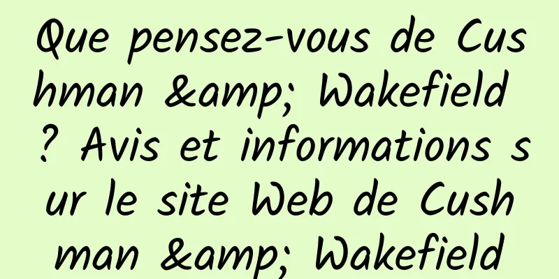 Que pensez-vous de Cushman & Wakefield ? Avis et informations sur le site Web de Cushman & Wakefield