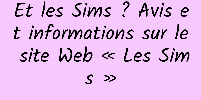 Et les Sims ? Avis et informations sur le site Web « Les Sims »