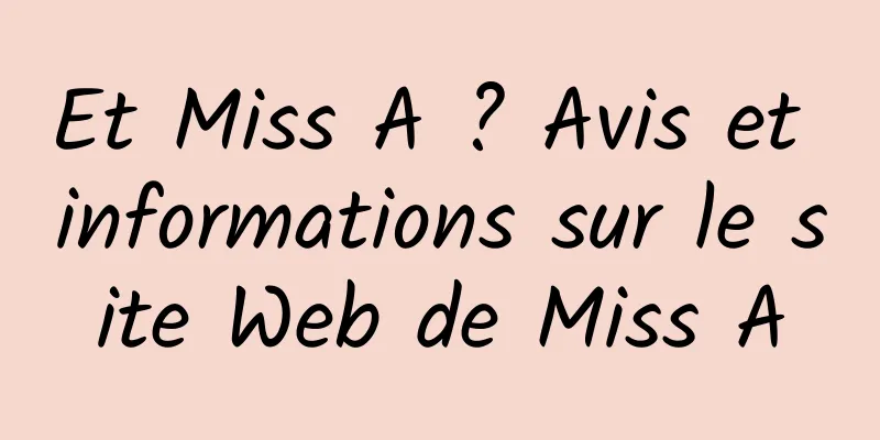 Et Miss A ? Avis et informations sur le site Web de Miss A