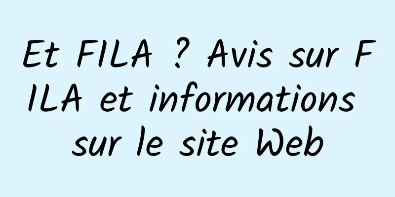 Et FILA ? Avis sur FILA et informations sur le site Web