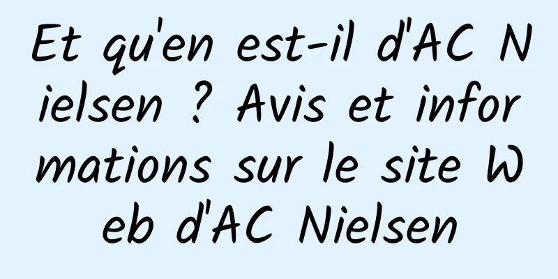 Et qu'en est-il d'AC Nielsen ? Avis et informations sur le site Web d'AC Nielsen