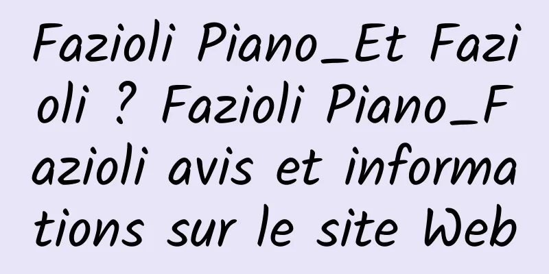 Fazioli Piano_Et Fazioli ? Fazioli Piano_Fazioli avis et informations sur le site Web