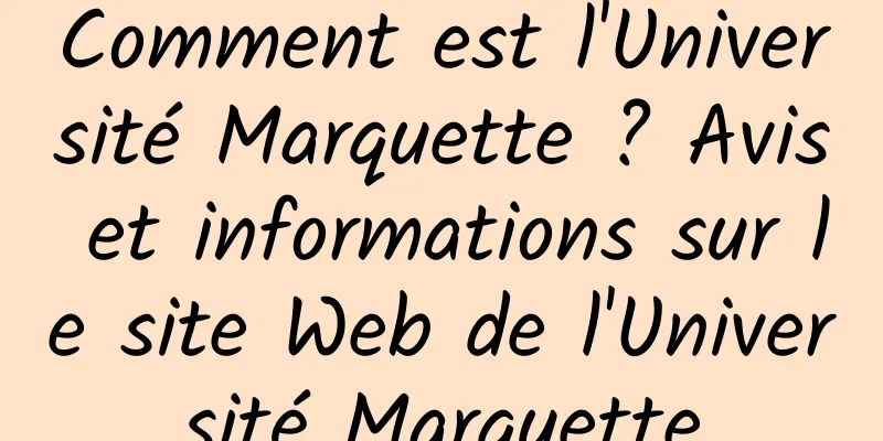 Comment est l'Université Marquette ? Avis et informations sur le site Web de l'Université Marquette