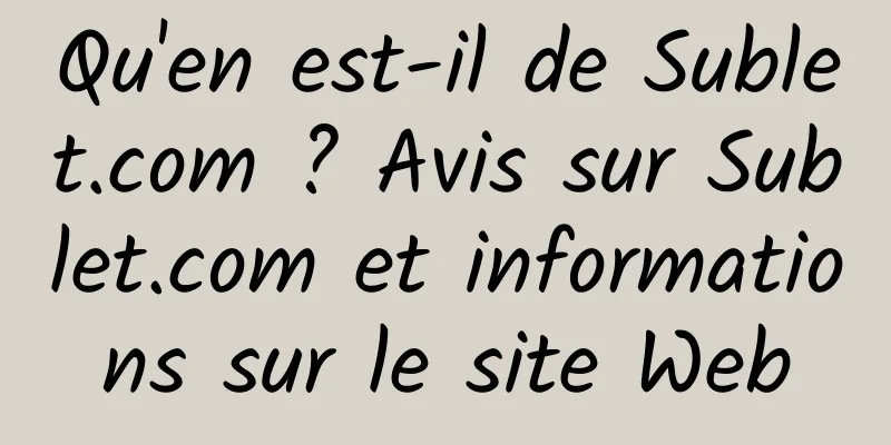 Qu'en est-il de Sublet.com ? Avis sur Sublet.com et informations sur le site Web