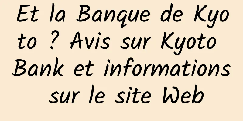 Et la Banque de Kyoto ? Avis sur Kyoto Bank et informations sur le site Web