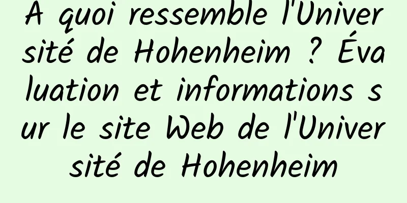 À quoi ressemble l'Université de Hohenheim ? Évaluation et informations sur le site Web de l'Université de Hohenheim