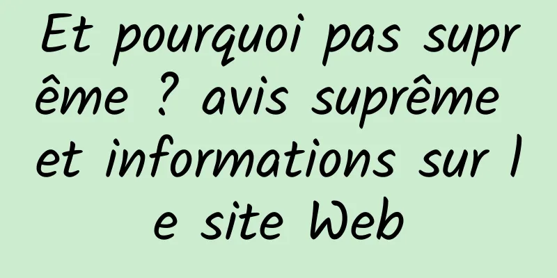 Et pourquoi pas suprême ? avis suprême et informations sur le site Web