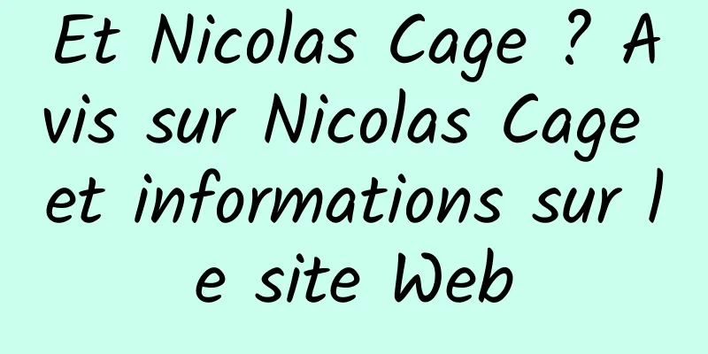 Et Nicolas Cage ? Avis sur Nicolas Cage et informations sur le site Web