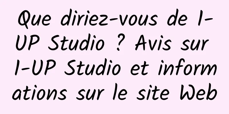 Que diriez-vous de 1-UP Studio ? Avis sur 1-UP Studio et informations sur le site Web